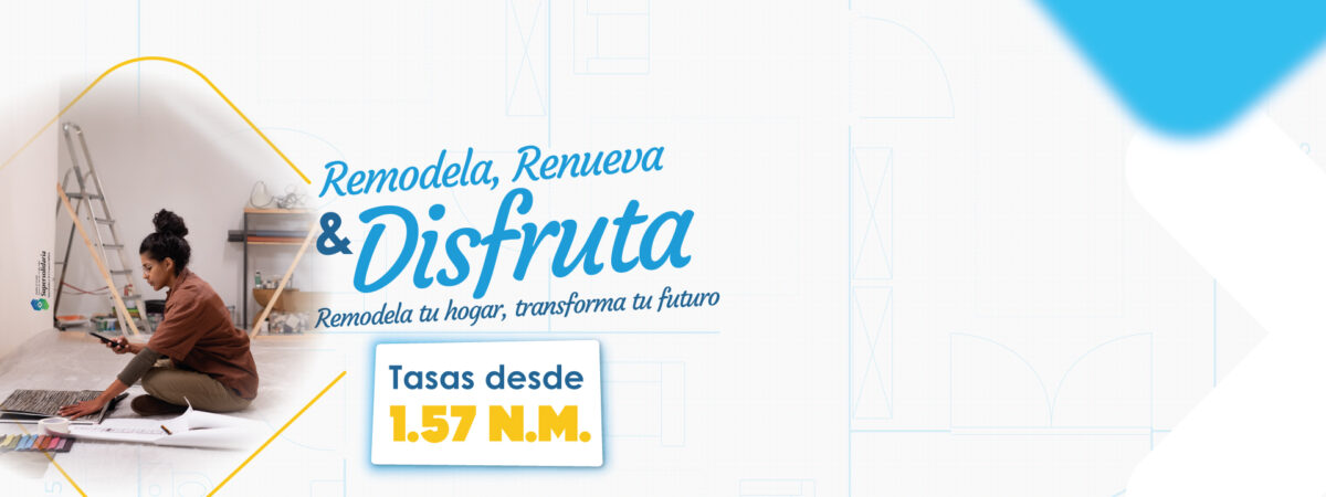 “REMODELA TU HOGAR, TRANSFORMA TU FUTURO”
